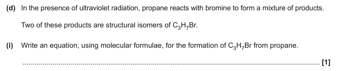June 2025 AS Paper 2, question 4(d)(i): Write an equation, using molecular formulae, for the formation of C3H7Br from propane. [1]