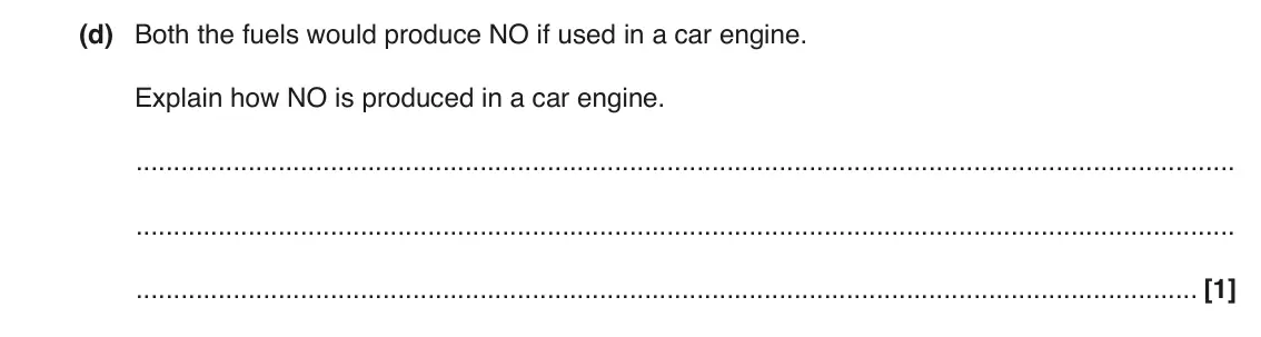 June 2017 AS Paper 1, question 23(d): Both the fuels would produce NO if used in a car engine. Explain how NO is produced in a car engine. [1]