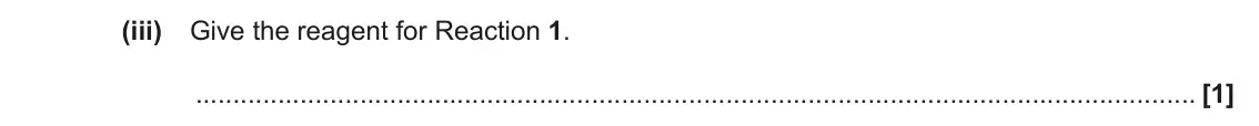 June 2022 AS Paper 1, question 21(a)(iii): Give the reagent for Reaction 1. [1]