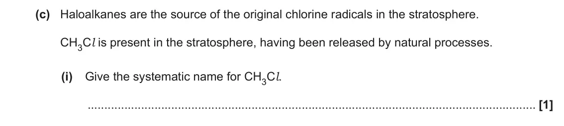 June 2023 AS Paper 1, question 22(c)(i): Give the systematic name for CH3Cl. [1]