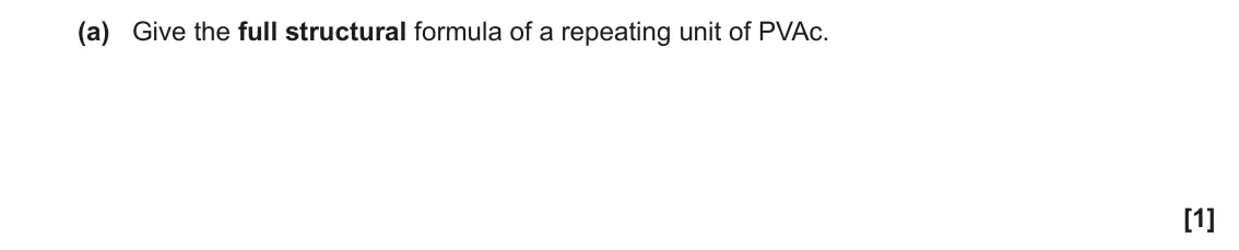 June 2023 AS Paper 1, question 24(a): Give the full structural formula of a repeating unit of PVAc. [1]
