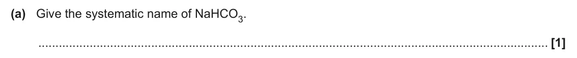 June 2024 AS Paper 1, question 21(a): Give the systematic name of NaHCO3. [1]