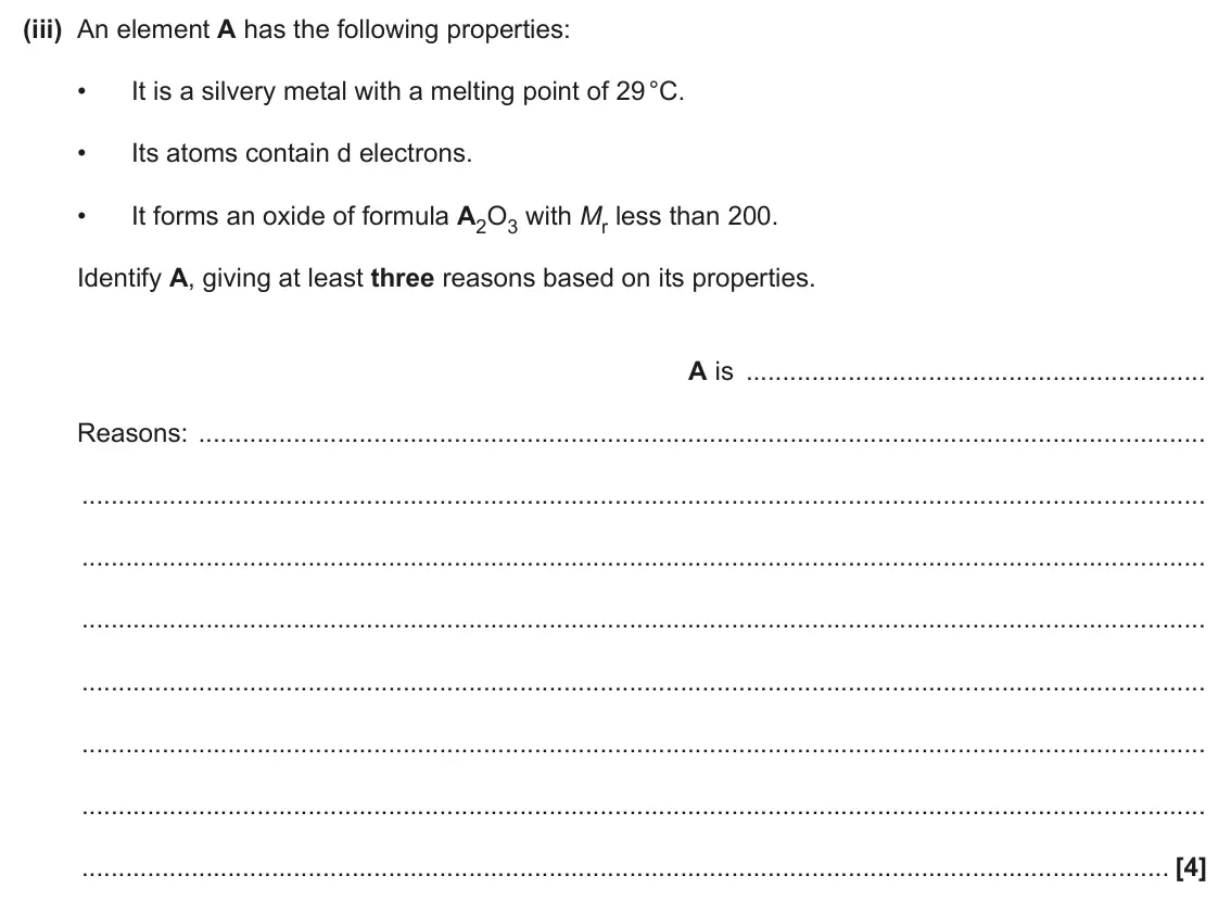 June 2024 AS Paper 1, question 22(c)(iii): An element A has the following properties: • It is a silvery metal with a melting point of 29 °C. • Its atoms contain d electrons. • It forms an oxide of formul