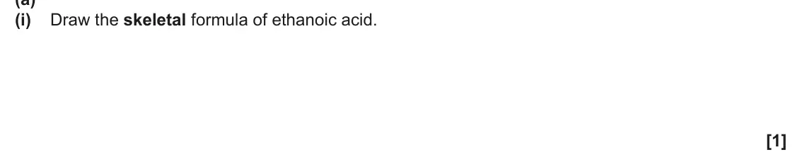 June 2024 AS Paper 1, question 23(a)(i): Draw the skeletal formula of ethanoic acid. [1]