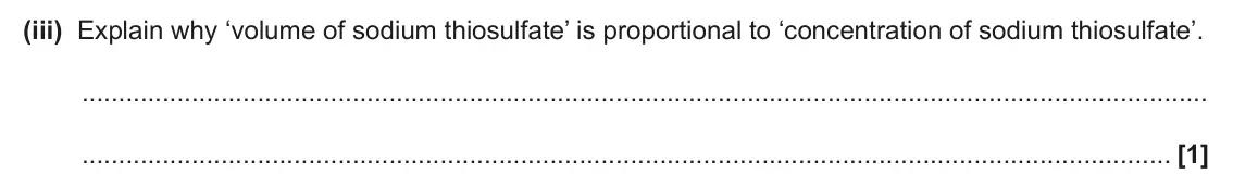 June 2024 AS Paper 1, question 24(a)(iii): Explain why ‘volume of sodium thiosulfate’ is proportional to ‘concentration of sodium thiosulfate’. [1]