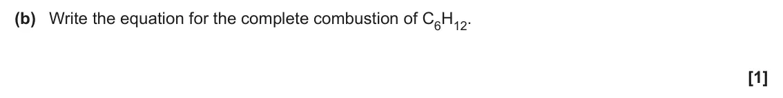 June 2025 AS Paper 1, question 23(b): Write the equation for the complete combustion of C6H12. [1]