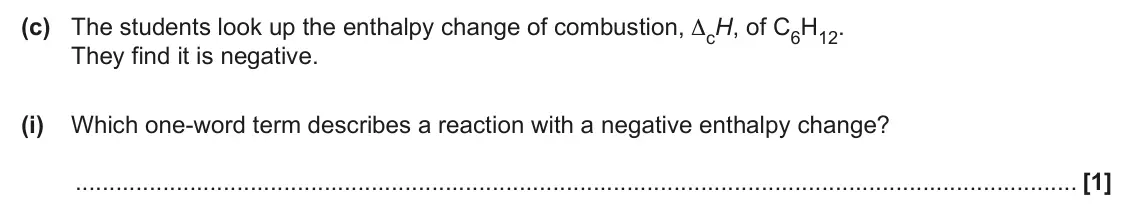 June 2025 AS Paper 1, question 23(c)(i): Which one-word term describes a reaction with a negative enthalpy change? [1]