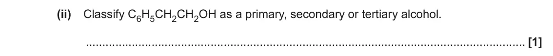 June 2023 AS Paper 2, question 3(d)(ii): Classify C6H5CH2CH2OH as a primary, secondary or tertiary alcohol. [1]