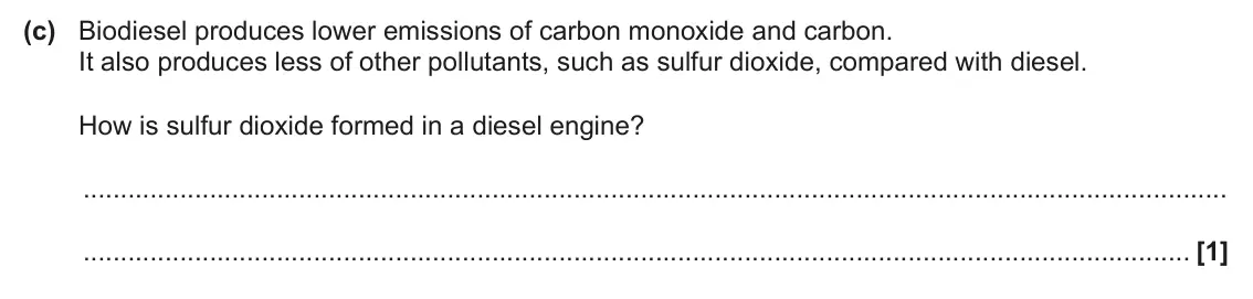 June 2024 AS Paper 2, question 3(c): Biodiesel produces lower emissions of carbon monoxide and carbon. It also produces less of other pollutants, such as sulfur dioxide, compared with diesel. How i