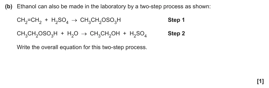 June 2025 AS Paper 2, question 2(b): Ethanol can also be made in the laboratory by a two-step process as shown: CH2=CH2 + H2SO4 CH3CH2OSO3H Step 1 CH3CH2OSO3H + H2O CH3CH2OH + H2SO4 Step 2 Write th