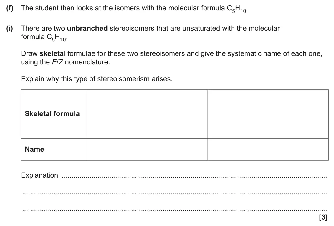 June 2025 AS Paper 2, question 2(f)(i): There are two unbranched stereoisomers that are unsaturated with the molecular formula C5H10. Draw skeletal formulae for these two stereoisomers and give the sy