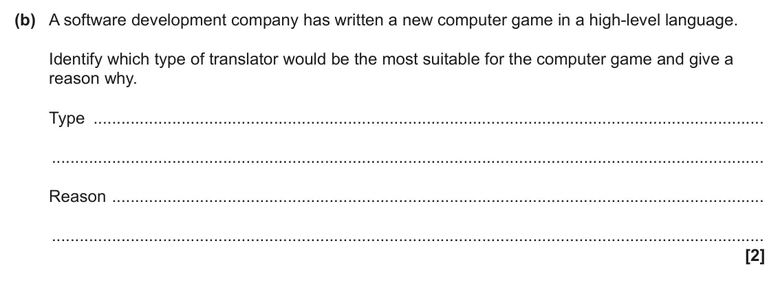 June 2024 AS Paper 1, question 4(b): A software development company has written a new computer game in a high-level language. Identify which type of translator would be the most suitable for the co