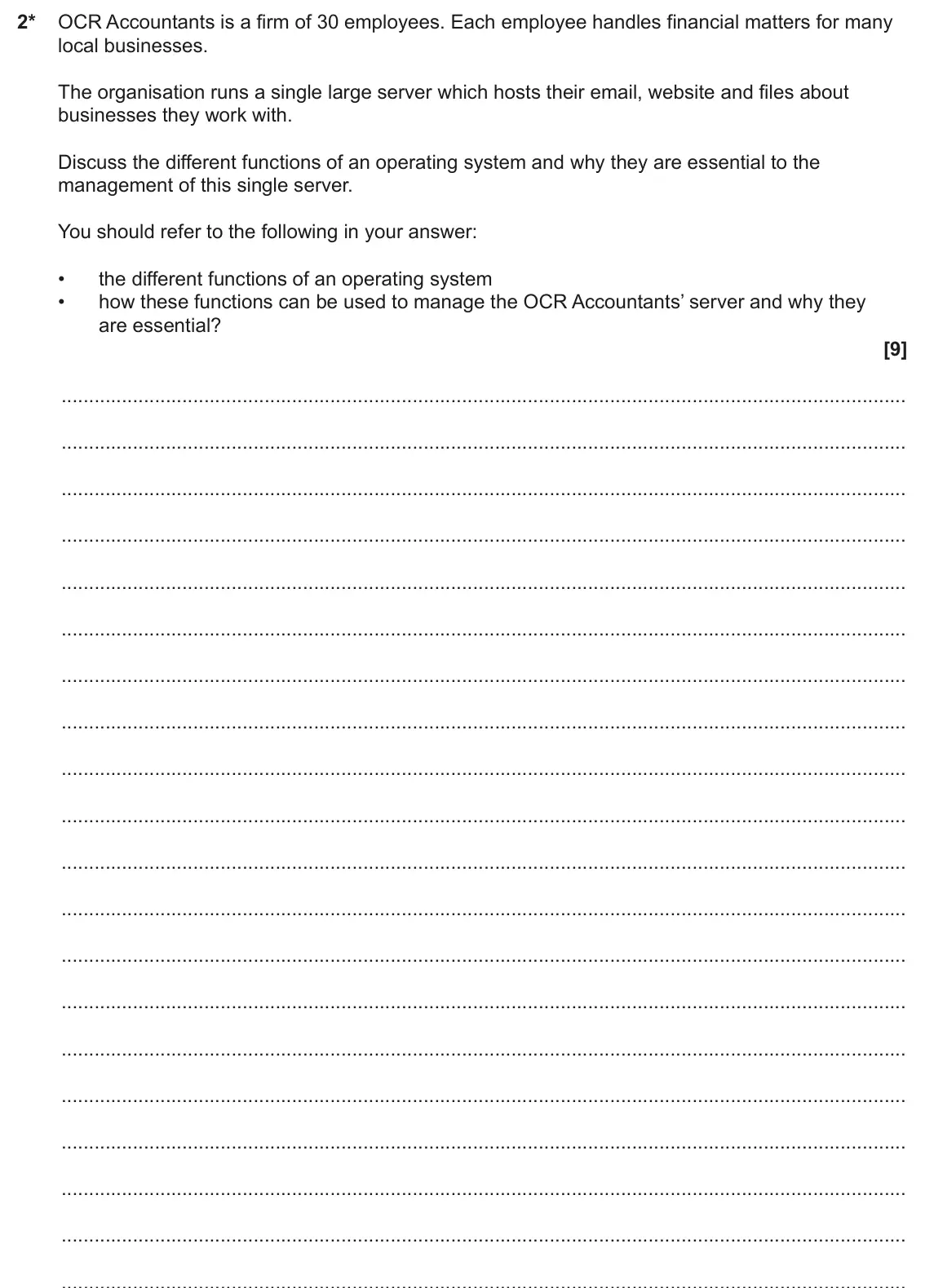 June 2025 AS Paper 1, question 2: 2* OCR Accountants is a firm of 30 employees. Each employee handles financial matters for many local businesses. The organisation runs a single large server whi