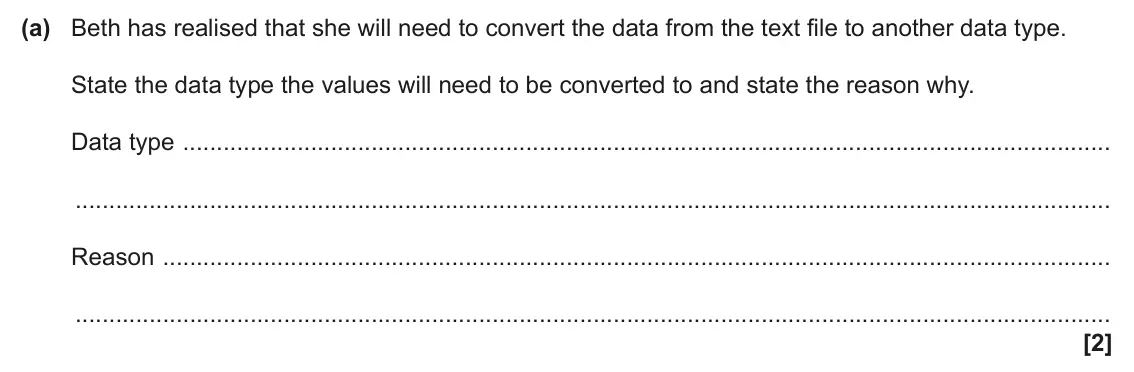 June 2025 AS Paper 1, question 6(a): Beth has realised that she will need to convert the data from the text file to another data type. State the data type the values will need to be converted to an