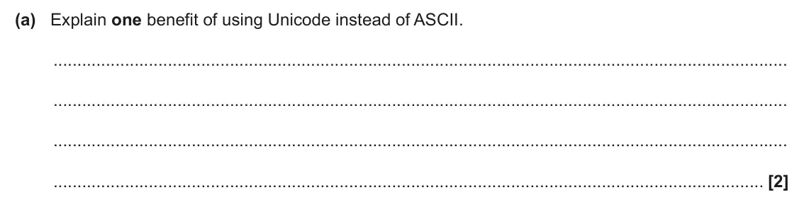 June 2025 AS Paper 1, question 7(a): Explain one benefit of using Unicode instead of ASCII. [2]