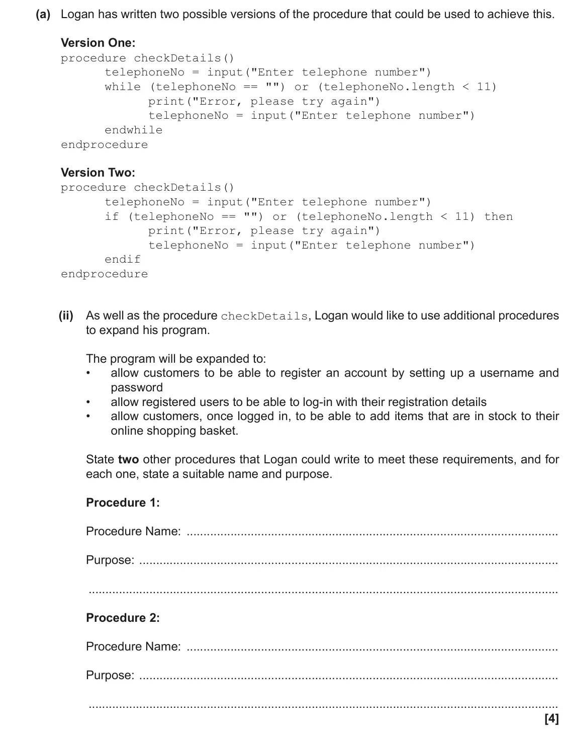 June 2022 AS Paper 2, question 2(a)(ii): As well as the procedure checkDetails, Logan would like to use additional procedures to expand his program. The program will be expanded to: • allow customers t