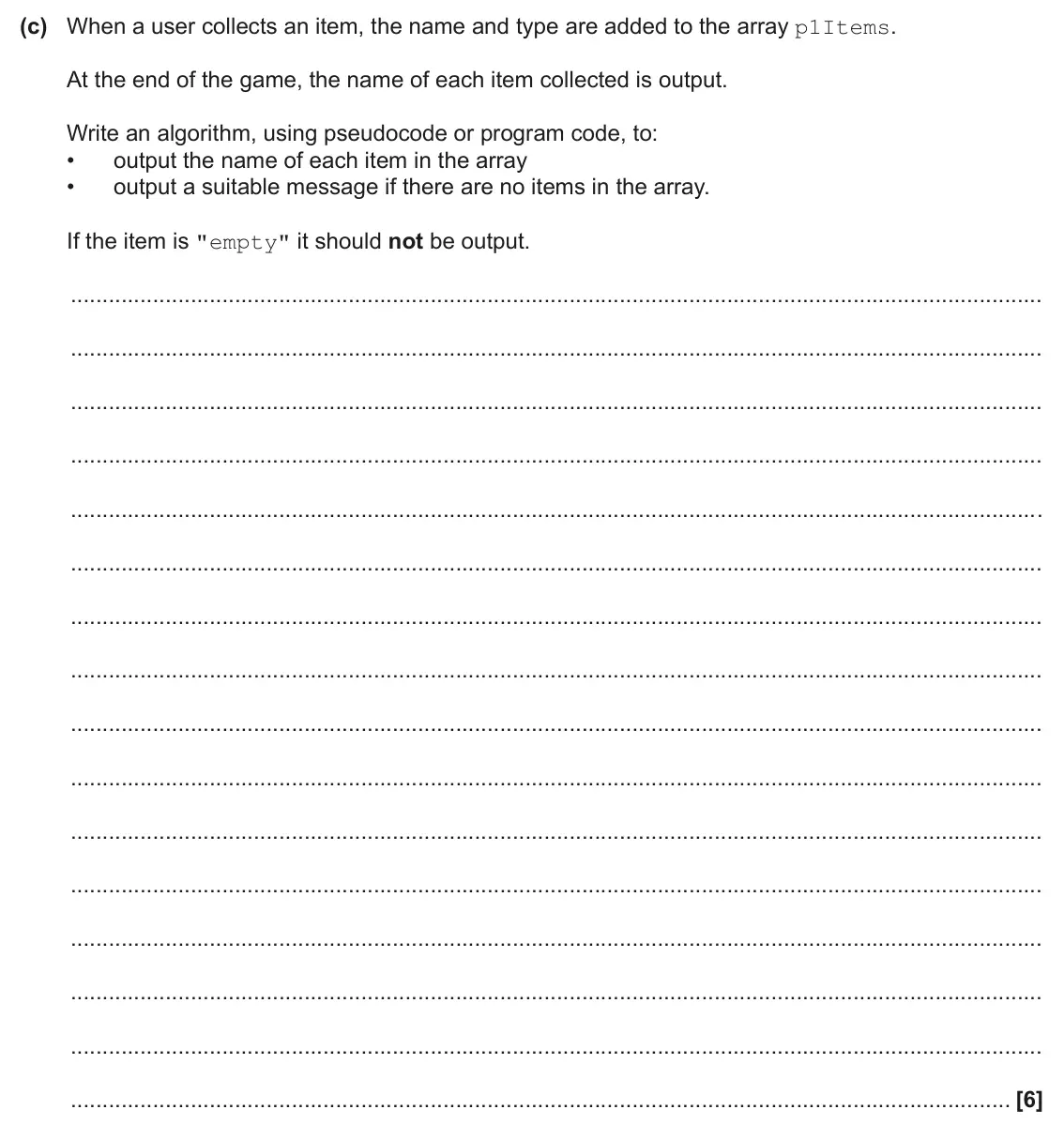 June 2025 AS Paper 2, question 2(c): When a user collects an item, the name and type are added to the array p1Items. At the end of the game, the name of each item collected is output. Write an algo