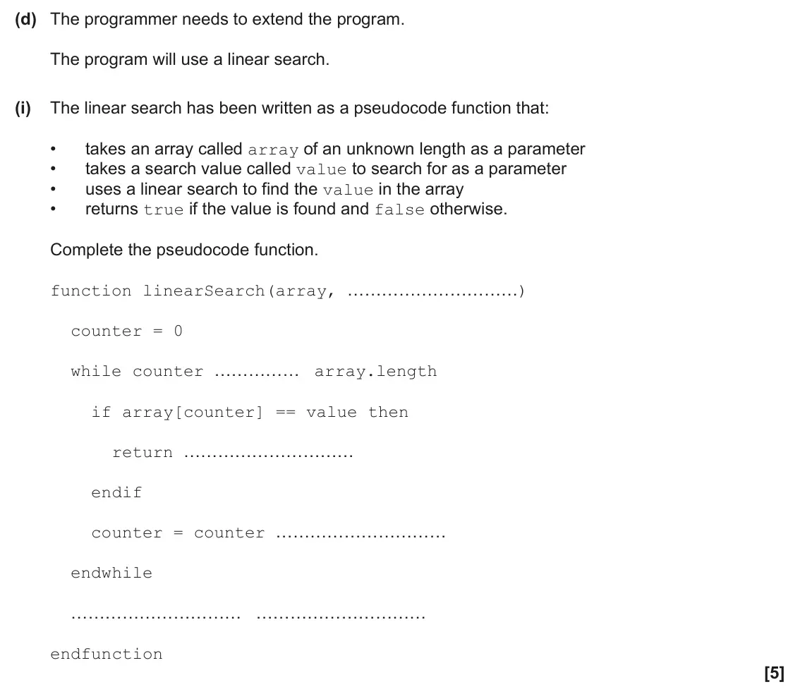 June 2025 AS Paper 2, question 5(d)(i): The linear search has been written as a pseudocode function that: • takes an array called array of an unknown length as a parameter • takes a search value calle
