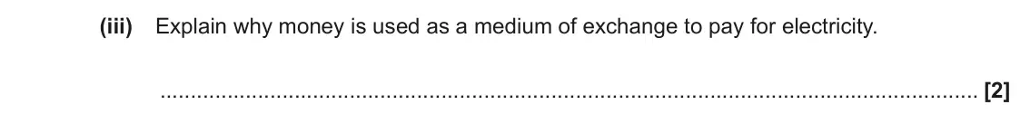 June 2022 AS Paper 1, question 16(b)(iii): Explain why money is used as a medium of exchange to pay for electricity. [2]