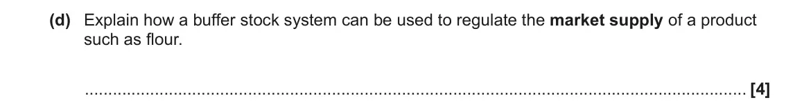 June 2023 AS Paper 1, question 16(d): Explain how a buffer stock system can be used to regulate the market supply of a product such as flour. [4]