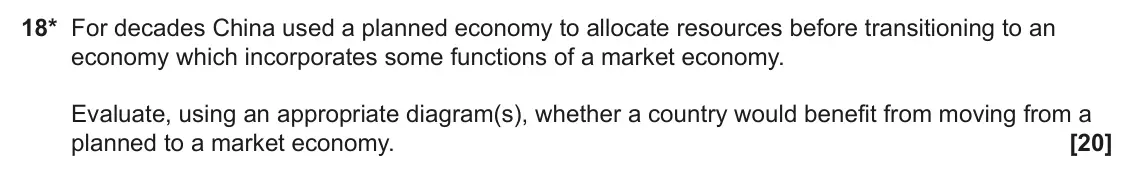 June 2023 AS Paper 1, question 18: 18* For decades China used a planned economy to allocate resources before transitioning to an economy which incorporates some functions of a market economy. Eva