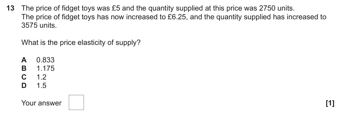 June 2024 AS Paper 1, question 13: The price of fidget toys was £5 and the quantity supplied at this price was 2750 units. The price of fidget toys has now increased to £6.25, and the quantity su