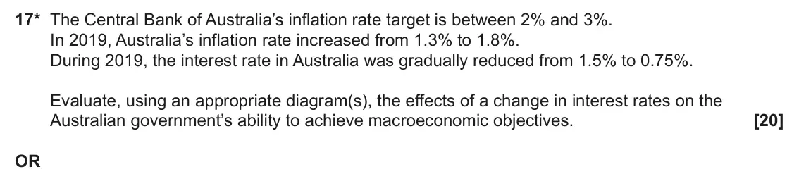 June 2023 AS Paper 2, question 17: 17* The Central Bank of Australia’s inflation rate target is between 2% and 3%. In 2019, Australia’s inflation rate increased from 1.3% to 1.8%. During 2019, th