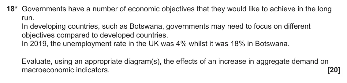 June 2023 AS Paper 2, question 18: 18* Governments have a number of economic objectives that they would like to achieve in the long run. In developing countries, such as Botswana, governments may