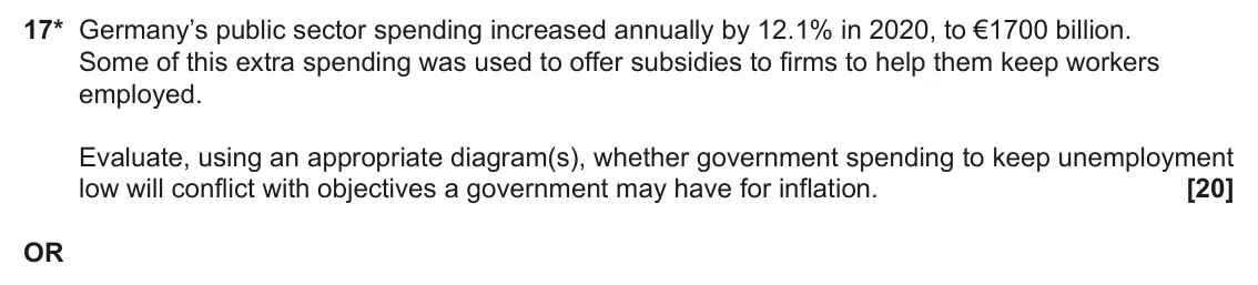 June 2024 AS Paper 2, question 17: 17* Germany’s public sector spending increased annually by 12.1% in 2020, to €1700 billion. Some of this extra spending was used to offer subsidies to firms to 
