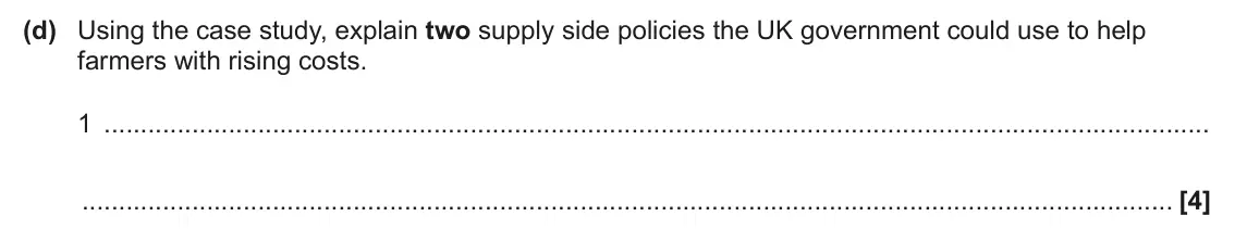 June 2025 AS Paper 2, question 16(d): Using the case study, explain two supply side policies the UK government could use to help farmers with rising costs. 1 [4]