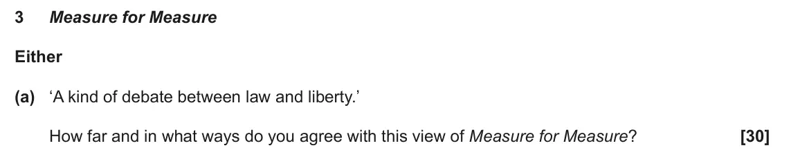 June 2025 AS Component 1, question 3(a): ‘A kind of debate between law and liberty.’ How far and in what ways do you agree with this view of Measure for Measure?