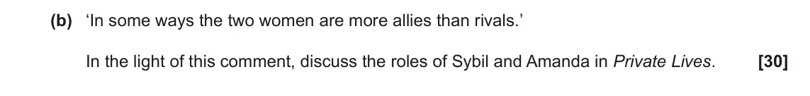 June 2022 AS Component 2, question 1(b): ‘In some ways the two women are more allies than rivals.’ In the light of this comment, discuss the roles of Sybil and Amanda in Private Lives.