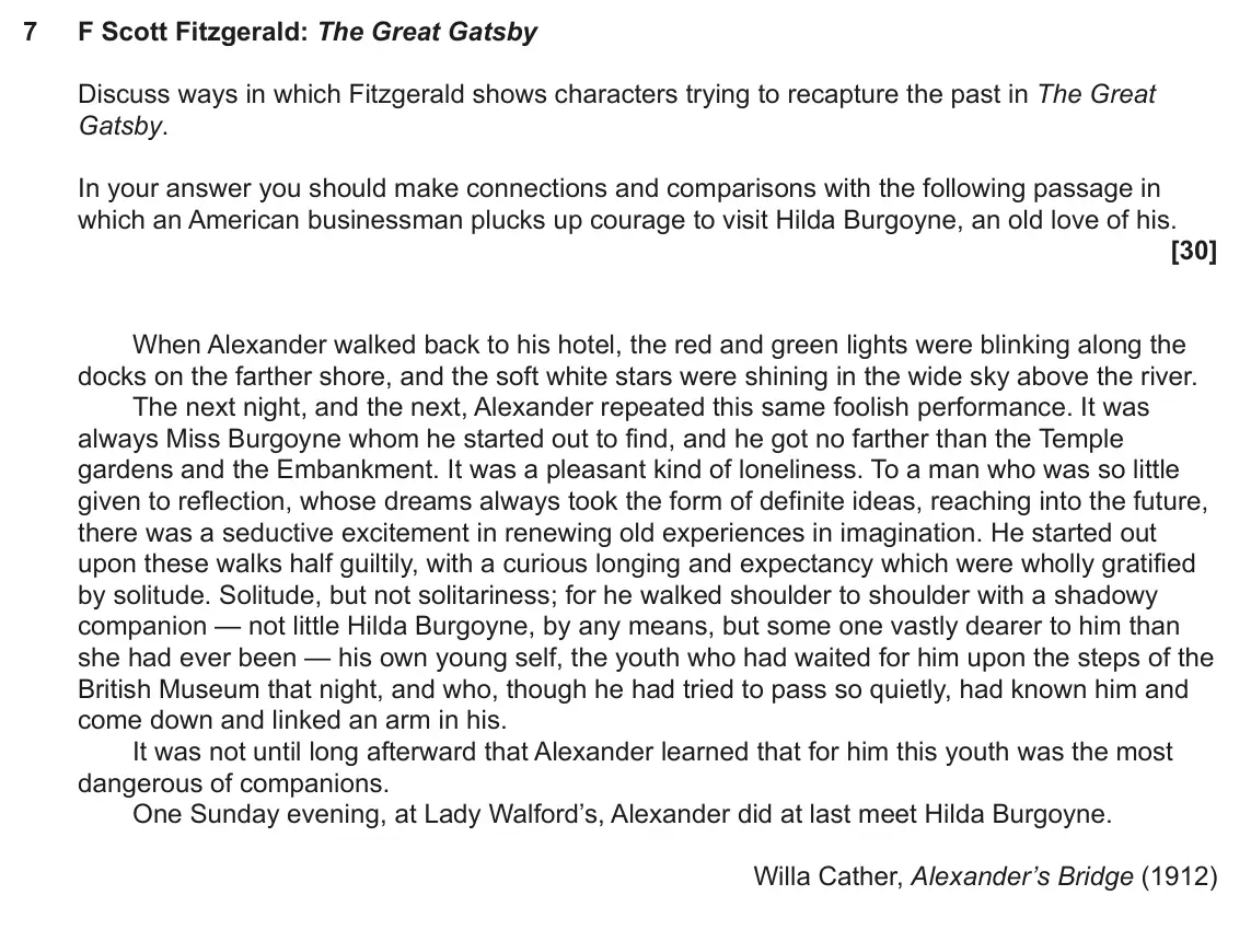 June 2022 AS Component 2, question 7: F Scott Fitzgerald: The Great Gatsby Discuss ways in which Fitzgerald shows characters trying to recapture the past in The Great Gatsby. In your answer you shou