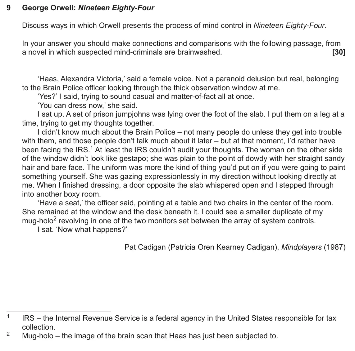 June 2022 AS Component 2, question 9: George Orwell: Nineteen Eighty-Four Discuss ways in which Orwell presents the process of mind control in Nineteen Eighty-Four. In your answer you should make co