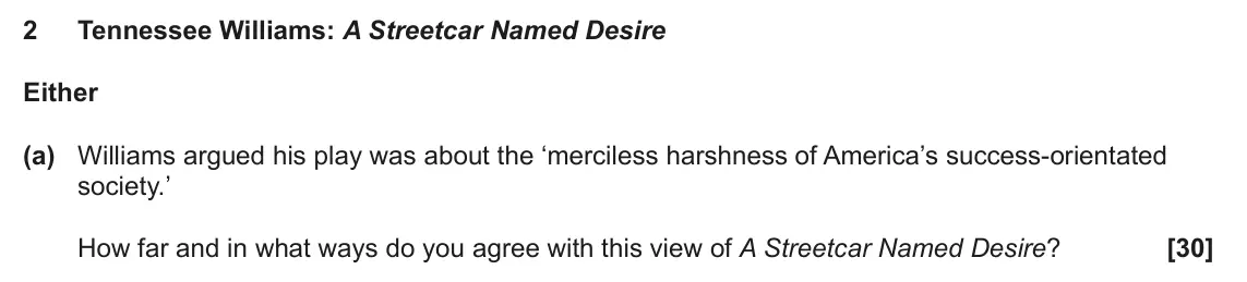 June 2025 AS Component 2, question 2(a): Williams argued his play was about the ‘merciless harshness of America’s success-orientated society.’ How far and in what ways do you agree with this view of A 