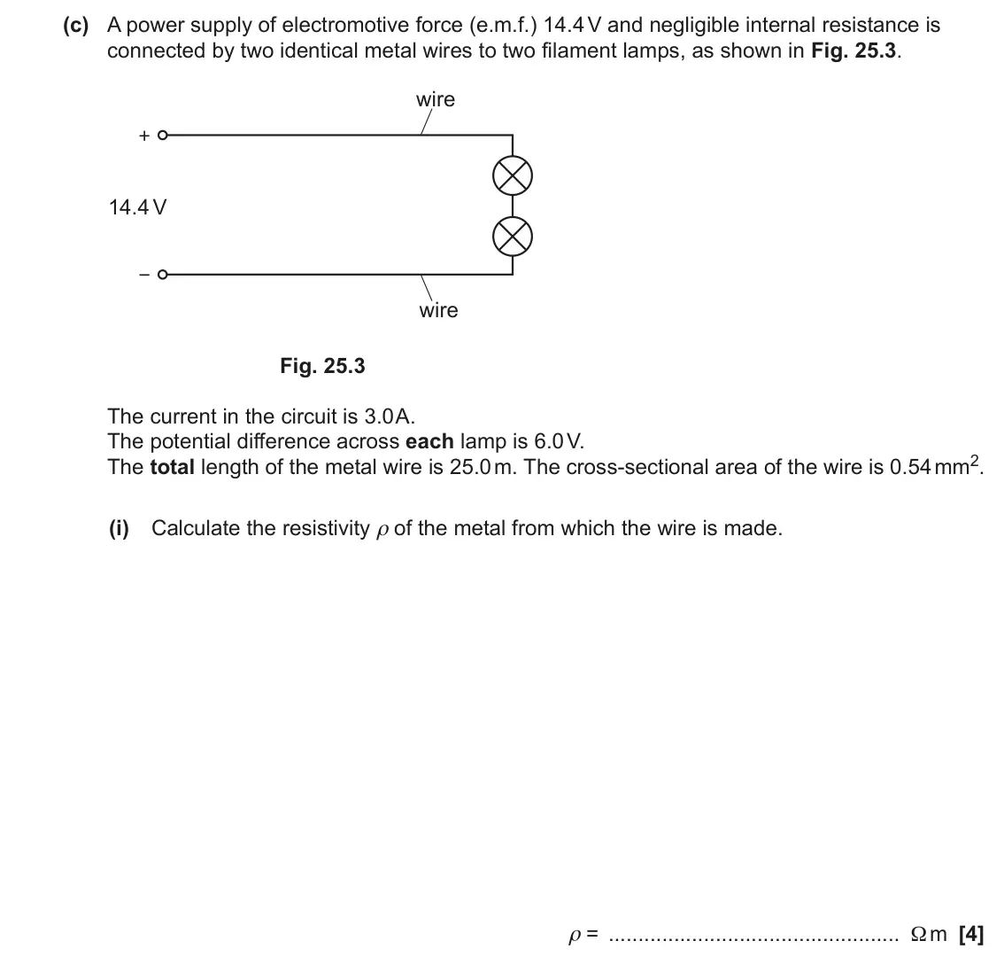 June 2022 AS Paper 1, question 25(c)(i): Calculate the resistivity ρ of the metal from which the wire is made. ρ = Ω m [4]