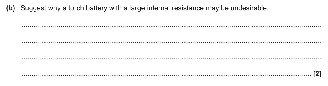 June 2024 AS Paper 1, question 21(b): Suggest why a torch battery with a large internal resistance may be undesirable. [2]