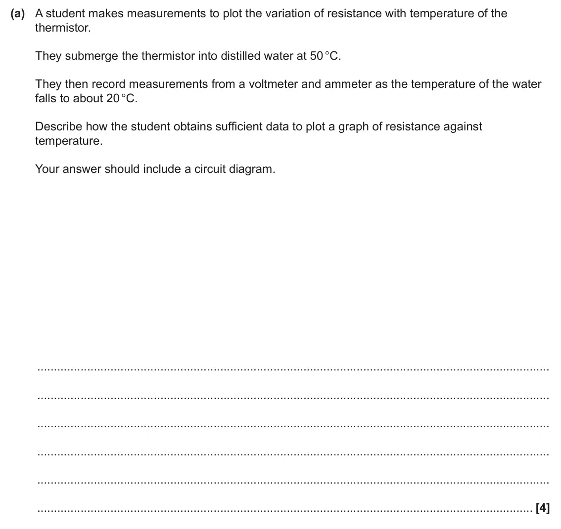 June 2024 AS Paper 1, question 23(a): A student makes measurements to plot the variation of resistance with temperature of the thermistor. They submerge the thermistor into distilled water at 50 °C.