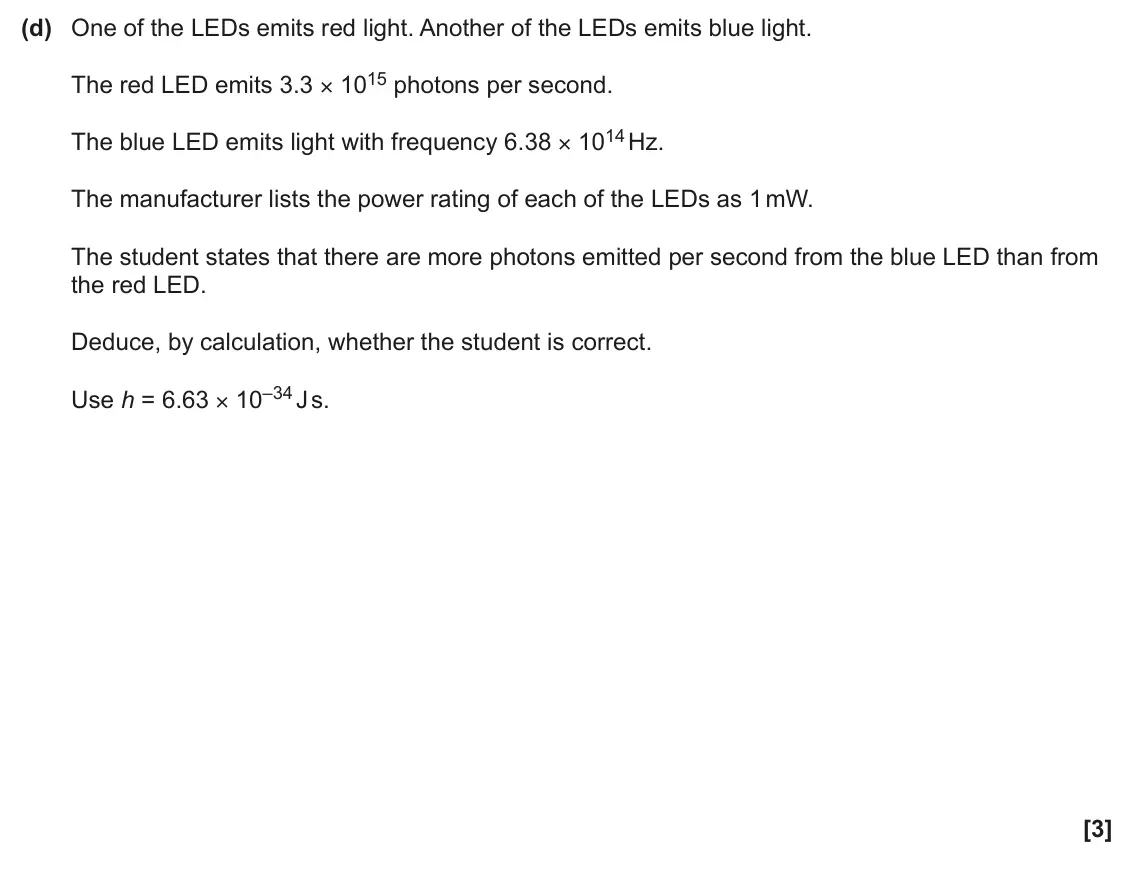 June 2024 AS Paper 1, question 26(d): On e of the LEDs emits red light. Another of the LEDs emits blue light. The red LED emits 3.3 × 1015 photons per second. The blue LED emits light with frequency