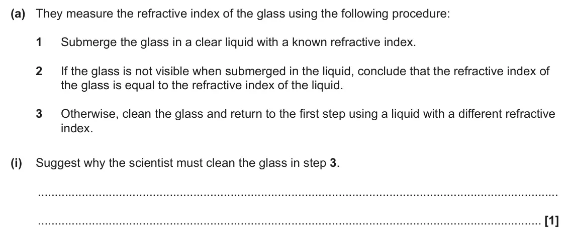 June 2025 AS Paper 1, question 22(a)(i): Suggest why the scientist must clean the glass in step 3. [1]