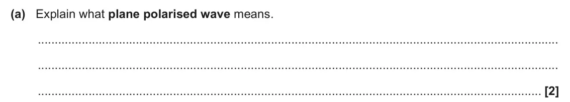 June 2025 AS Paper 1, question 25(a): Explain what plane polarised wave means. [2]