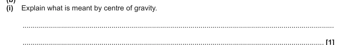 June 2024 AS Paper 2, question 4(b)(i): Explain what is meant by centre of gravity. [1]