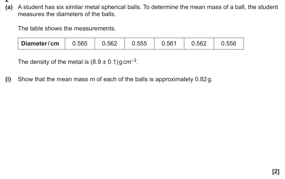 June 2025 AS Paper 2, question 2(a)(i): Show that the mean mass m of each of the balls is approximately 0.82 g. [2]