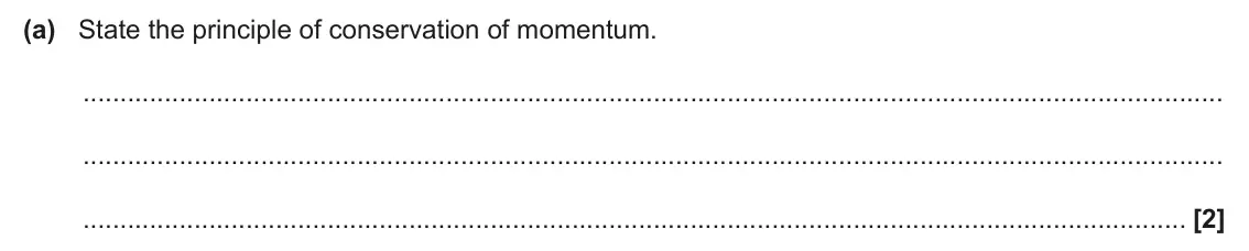 June 2025 AS Paper 2, question 6(a): State the principle of conservation of momentum. [2]