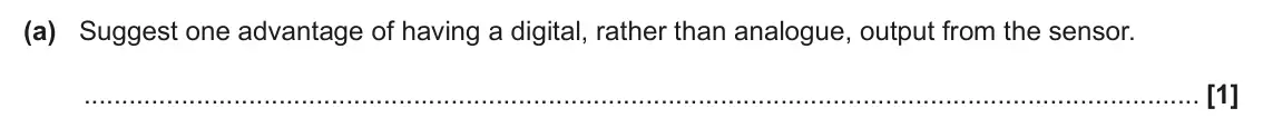 June 2025 AS Paper 1, question 26(a): Suggest one advantage of having a digital, rather than analogue, output from the sensor. [1]