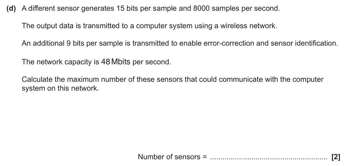 June 2025 AS Paper 1, question 26(d): A different sensor generates 15 bits per sample and 8000 samples per second. The output data is transmitted to a computer system using a wireless network. An ad