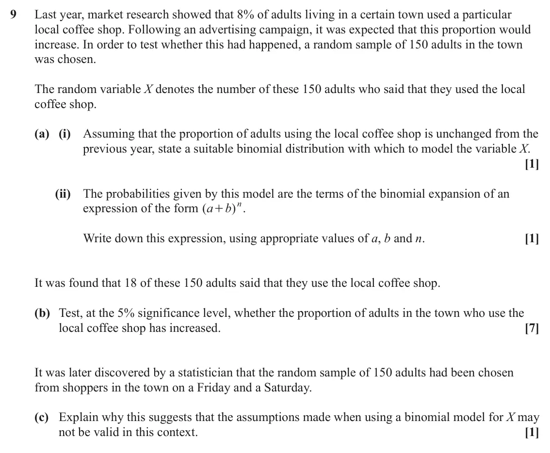 June 2022 AS Paper 1, question 9: Last year, market research showed that 8% of adults living in a certain town used a particular local coffee shop. Following an advertising campaign, it was expe