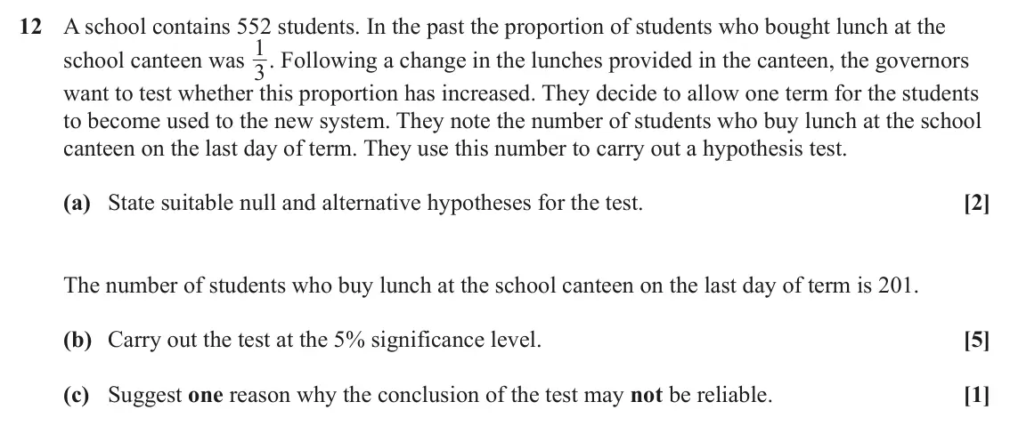 June 2025 AS Paper 1, question 12: A school contains 552 students. In the past the proportion of students who bought lunch at the 1. Following a change in the lunches provided in the canteen, the