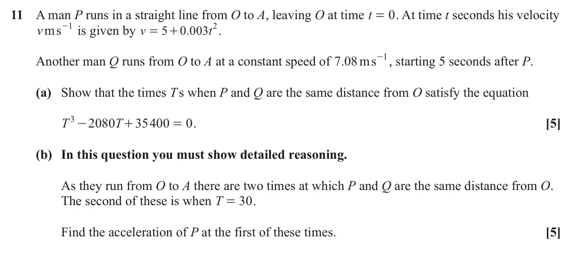 June 2024 AS Paper 2, question 11: A man P runs in a straight line from O to A, leaving O at time t 0 . At time t seconds his velocity = 1 0 003 2 v ms - is given by v t . 5 . = + - , starting 5