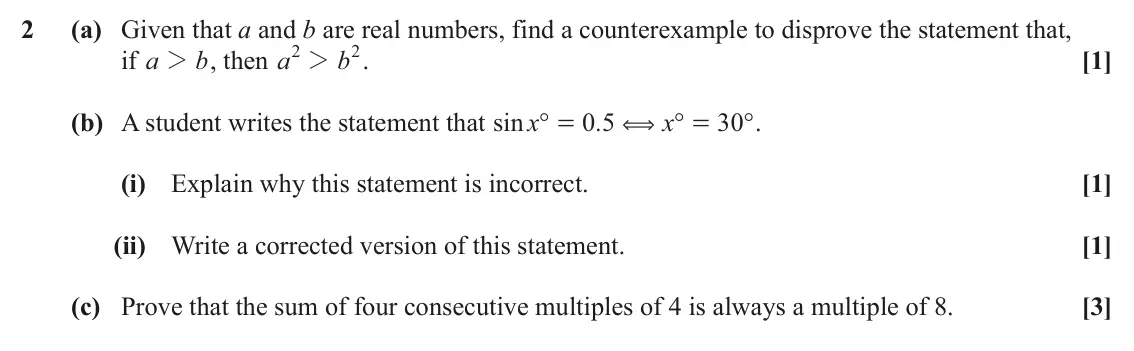 June 2022 Paper 1, question 2: (a) Given that a and b are real numbers, find a counterexample to disprove the statement that, 2 2 if a 2 b , then a 2 b . [1] (b) A student writes the statemen
